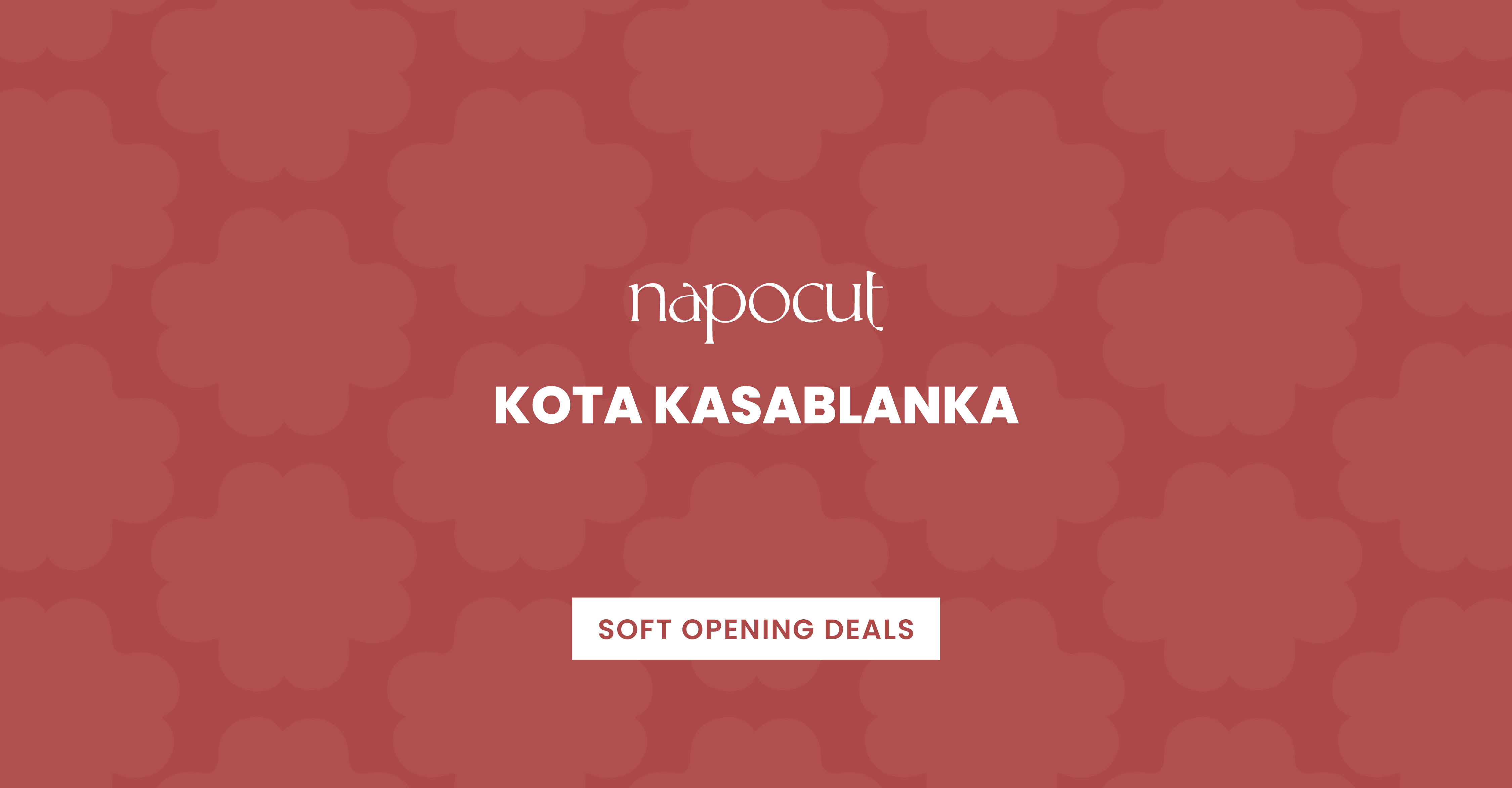 Napocut Kota Kasablanka - Soft Opening Deals