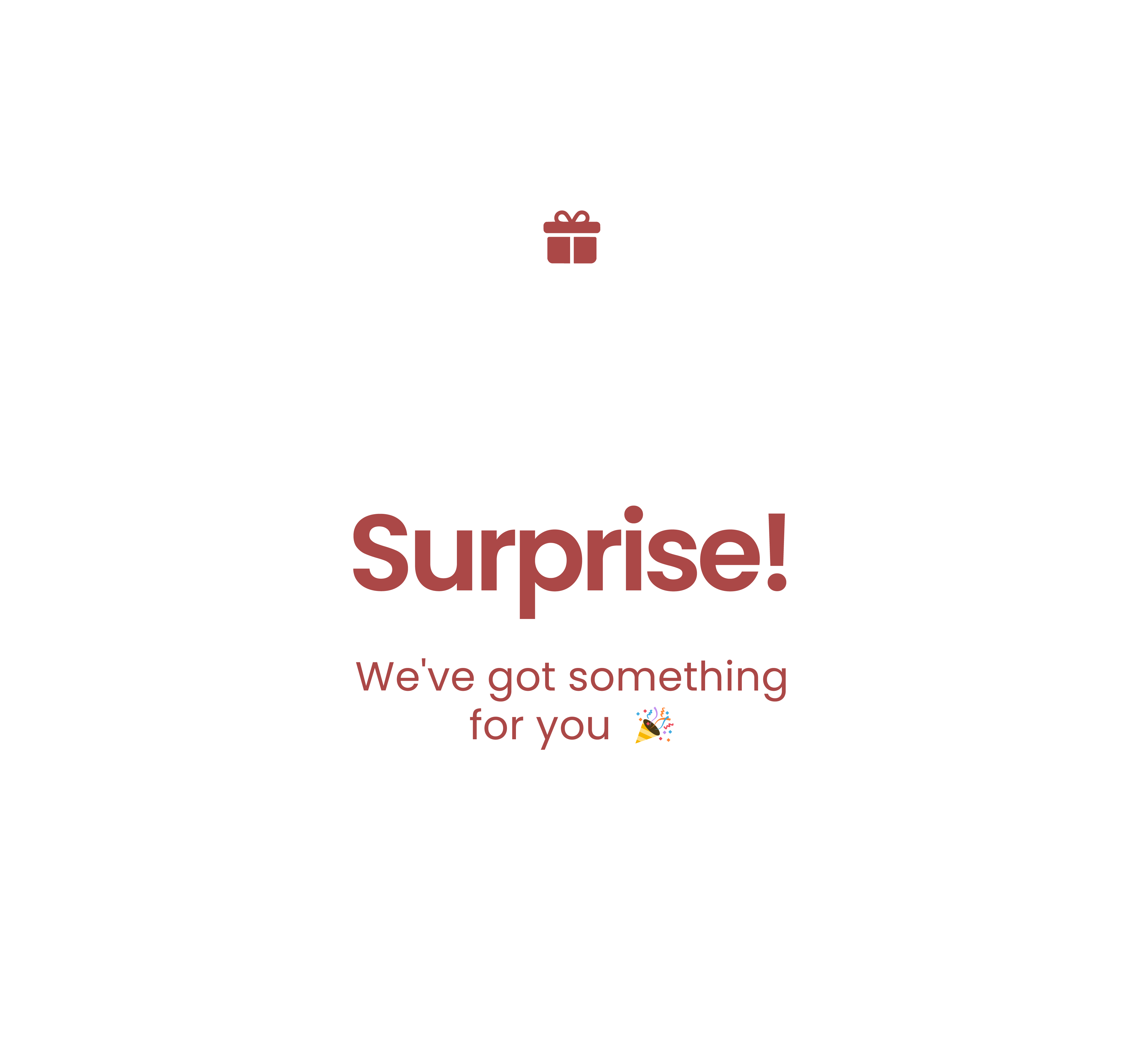 Surprise! We've got something for you
